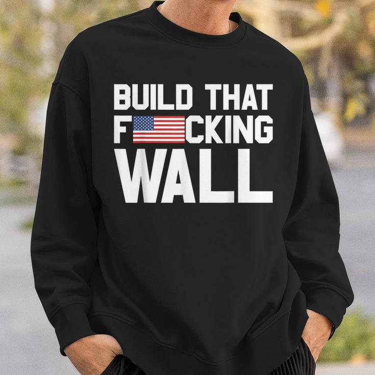 Build That Fucking Wall Love Trump Border Wall Sweatshirt Gifts for Him