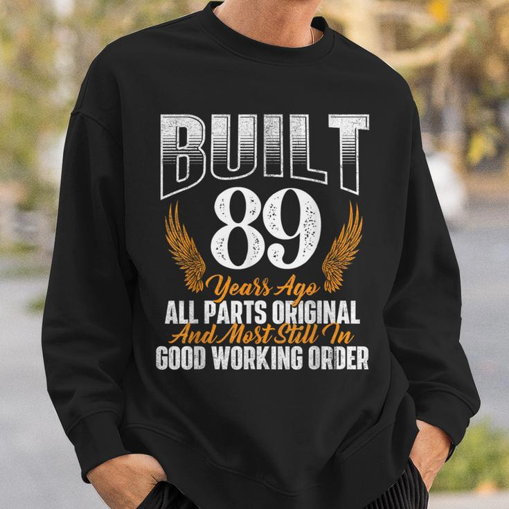 Built 89 Years Ago 89Th Birthday 89 Years Old Bday Sweatshirt Gifts for Him