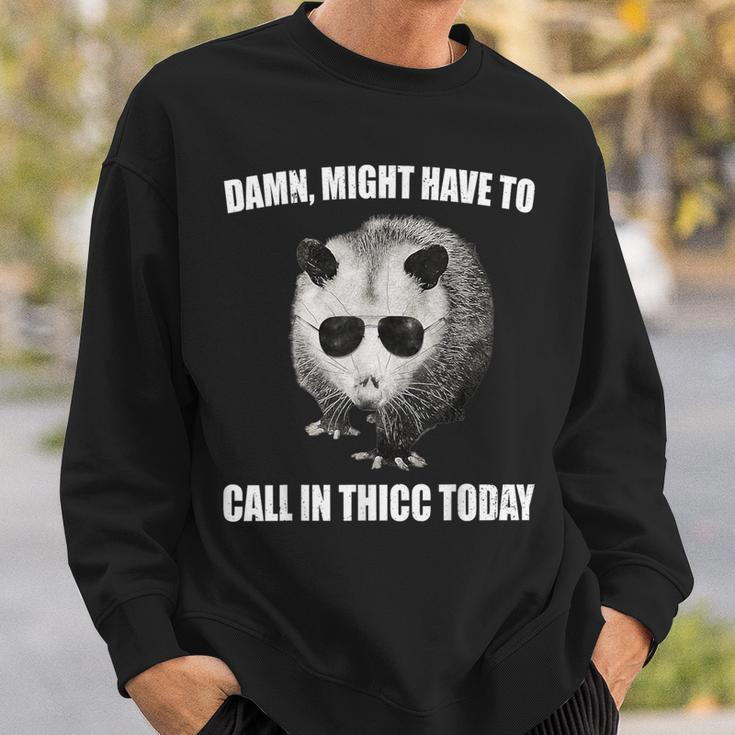 Might Have To Call In Thicc Today Opossum Meme Vintage Sweatshirt Gifts for Him