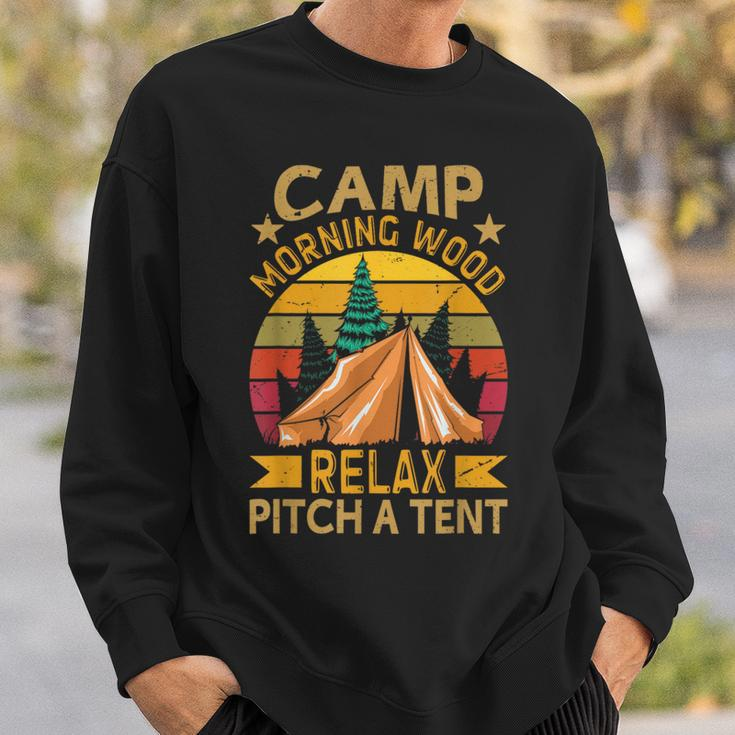 Camp Morning-Wood Relax Pitch A Tent Family Camping Sweatshirt Gifts for Him