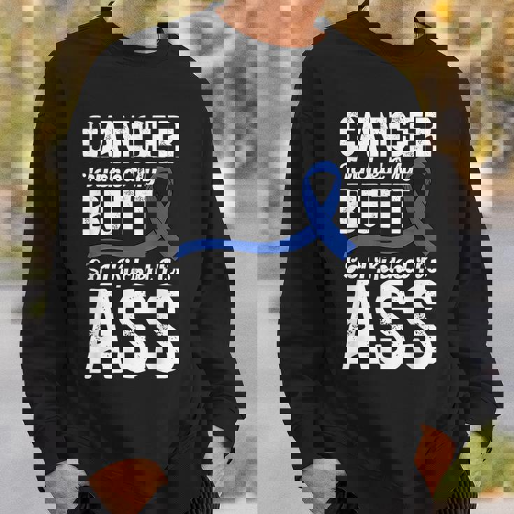 Cancer Touched My Butt So I Kicked It's Ass Colon Cancer Sweatshirt Gifts for Him