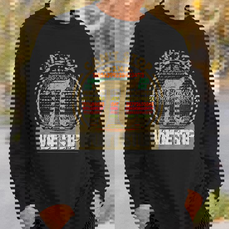 Can't Stop Pi Won't Stop Math Pi Day Maths Teacher Sweatshirt Gifts for Him Can't Stop Pi Won't Stop Math Pi Day Maths Teacher Sweatshirt Gifts for Him