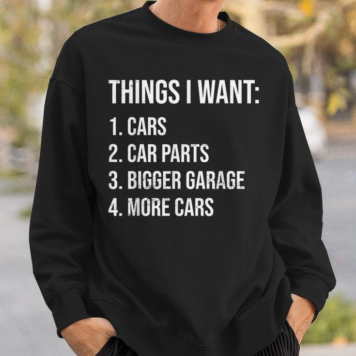 Car Guys Things I Want Car Parts Bigger Garage More Cars Sweatshirt Gifts for Him
