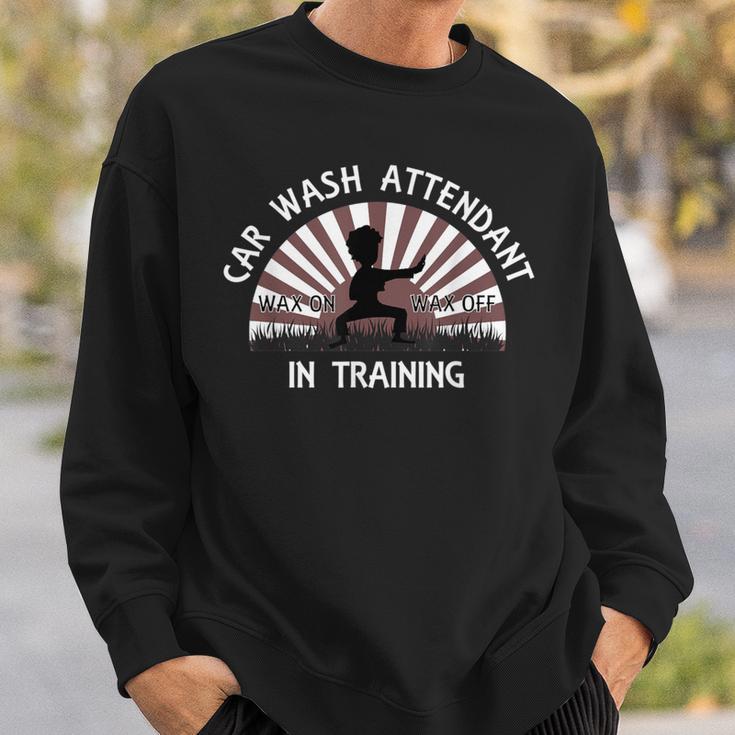 Car Wash Attendant In Training Wax On Wax Off Karate Sweatshirt Gifts for Him