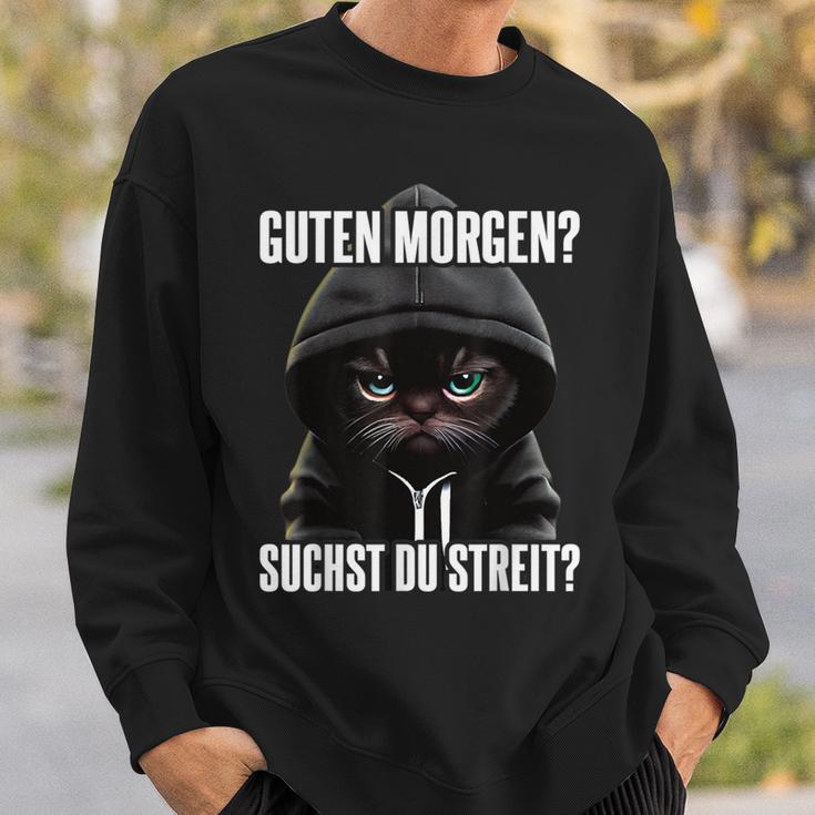 Cat Saying I Guten Morgen Suchst Du Streit Black Sweatshirt Geschenke für Ihn