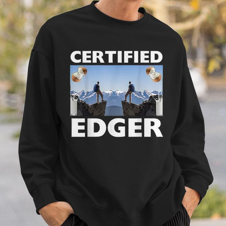 Certified Edger Offensive Meme For Women Sweatshirt Gifts for Him