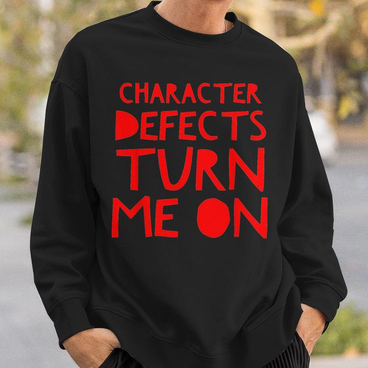 Character Defects Turn Me On Alcoholic Clean And Sober Sweatshirt Gifts for Him