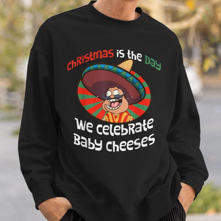 Christmas Baby Cheeses Mexican Word Of The Day Sweatshirt Gifts for Him