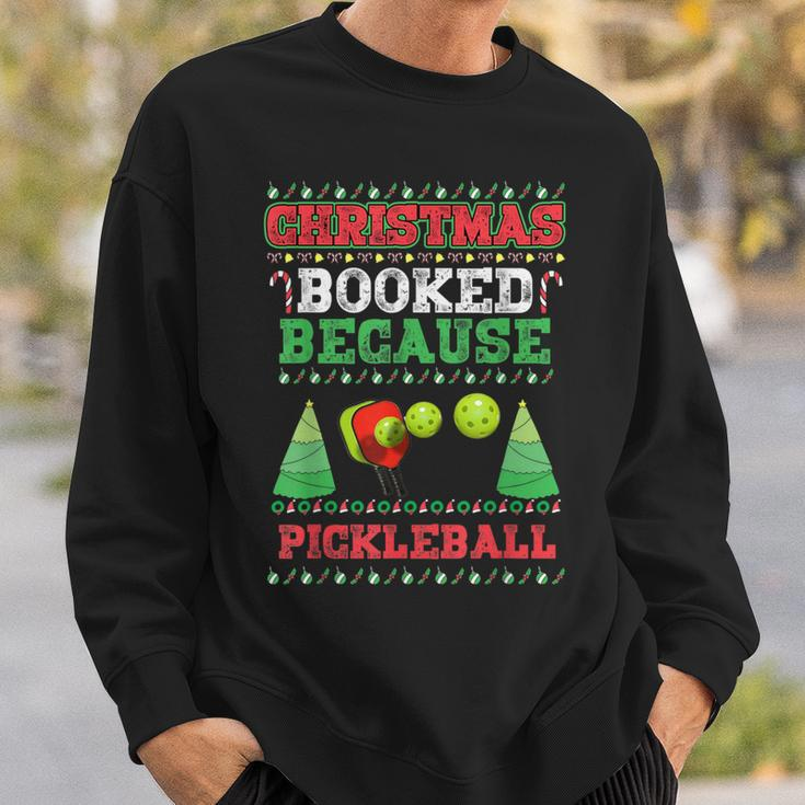 Christmas Booked Because Pickleball Sport Lover Xmas Sweatshirt Gifts for Him