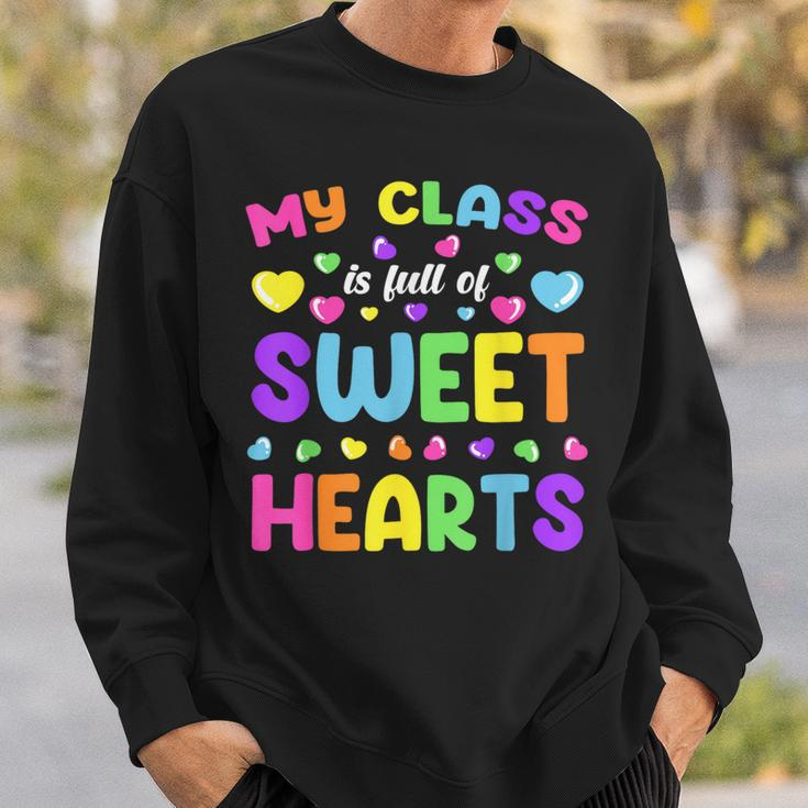 My Class Is Full Of Sweet Hearts Valentines Day Cute Teacher Sweatshirt Gifts for Him