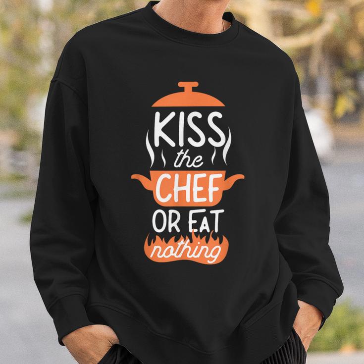 Cooking Cook Kitchen Chef Kiss The Chef Or Eat Nothing Sweatshirt Gifts for Him