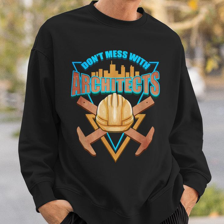Cool ArchitectDont Mess With Architects Sweatshirt Gifts for Him