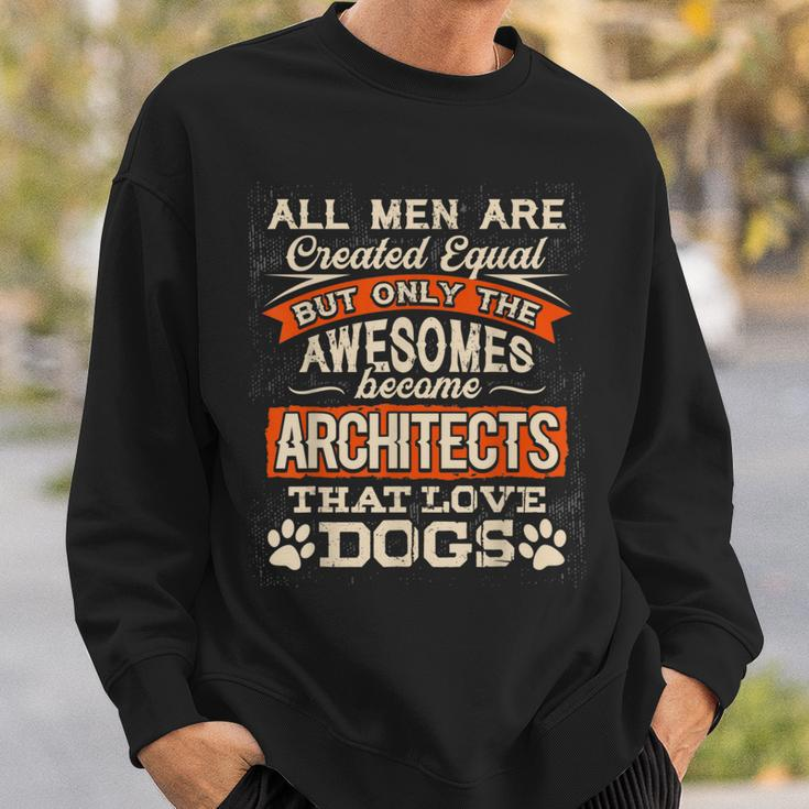 Cool ArchitectArchitect That Love Dogs Sweatshirt Gifts for Him