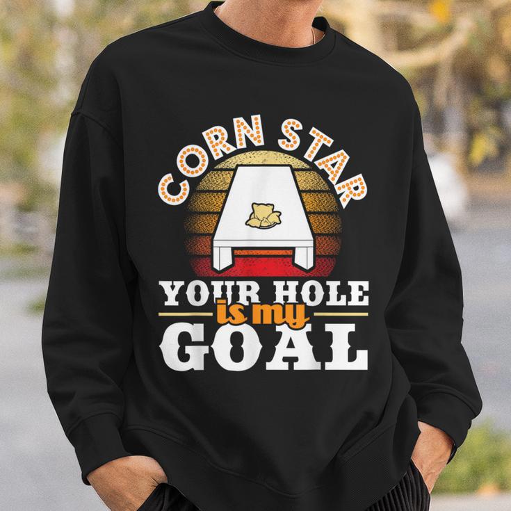 Corn Star Your Hole Is My Goal Cornhole Player Bean Bag Sweatshirt Gifts for Him