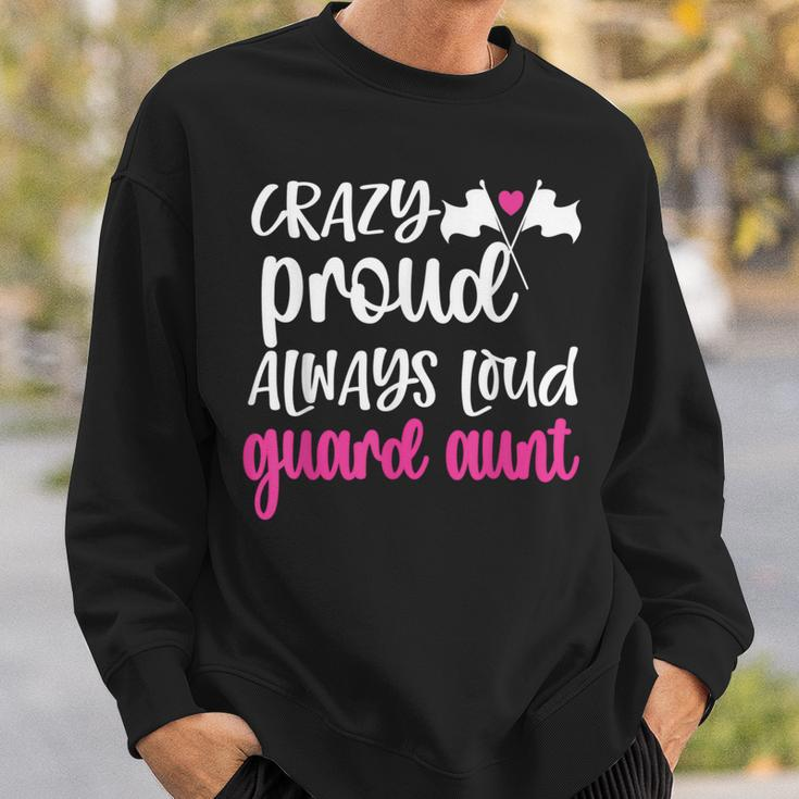 Crazy Proud Always Loud Color Guard Aunt Sweatshirt Gifts for Him