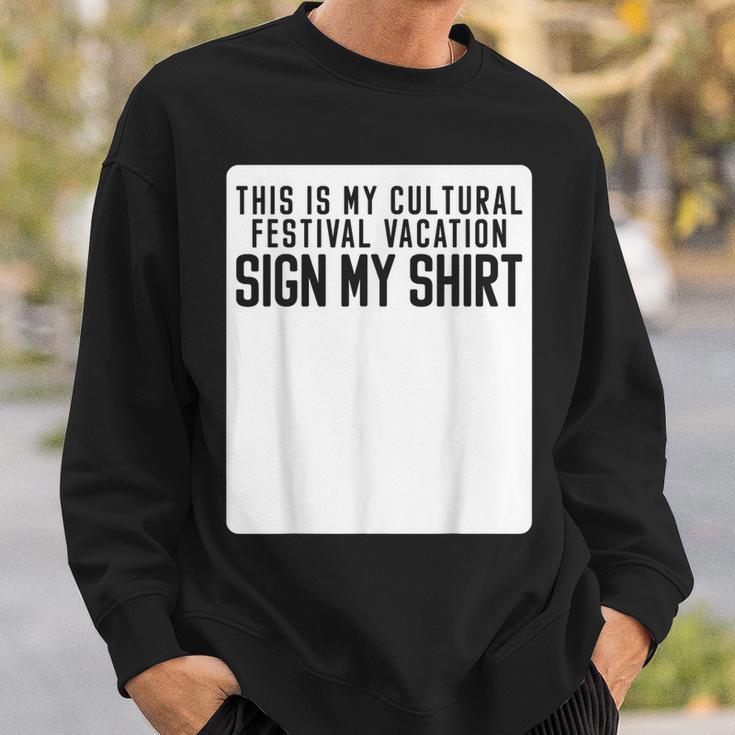 This Is My Cultural Festival Vacation Sign My Sweatshirt Gifts for Him