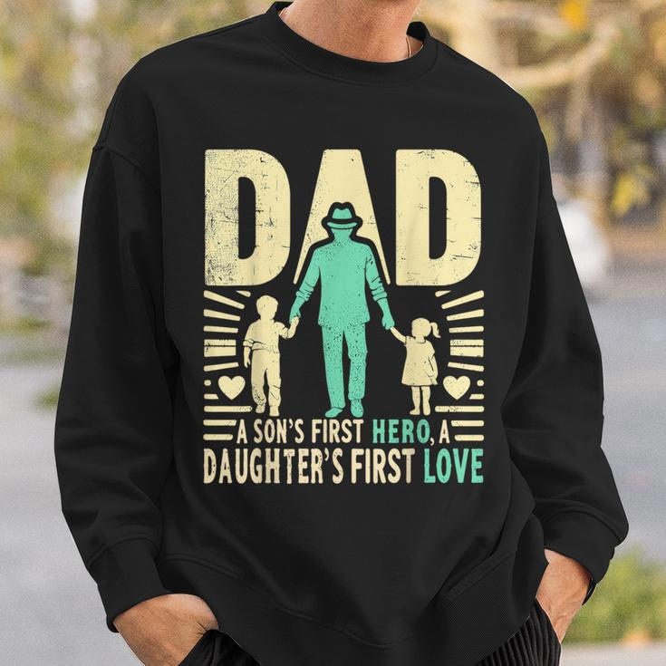 Dad A Sons First Hero A Daughters First Love For Fathers Day Sweatshirt Gifts for Him