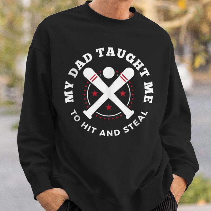 My Dad Taught Me To Hit And Steal Fun Softball Sweatshirt Gifts for Him