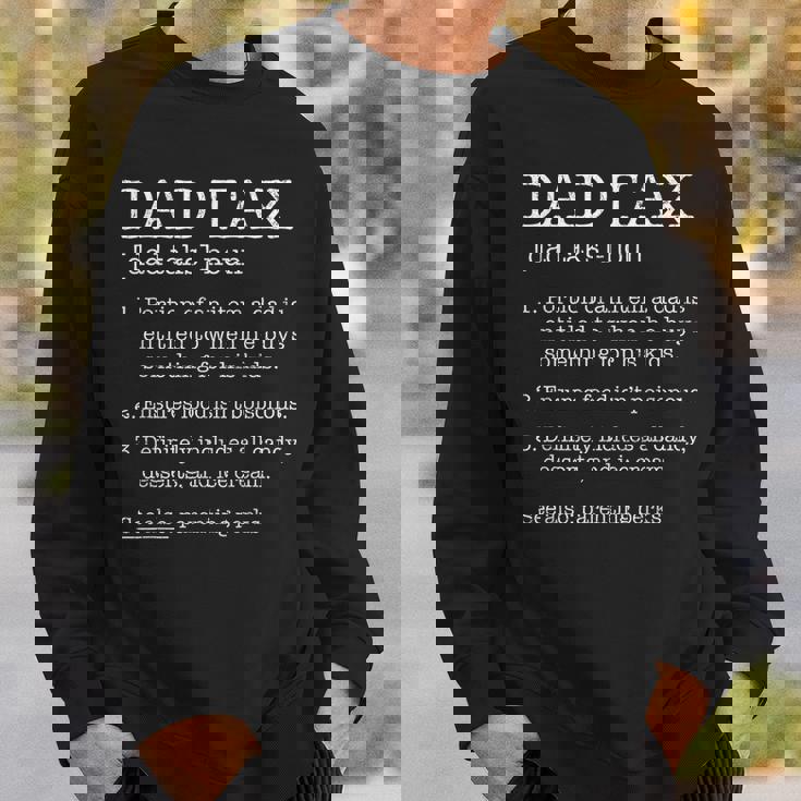 Dad Tax Definition Humor Joke Best Daddy Father Husband Sweatshirt Gifts for Him