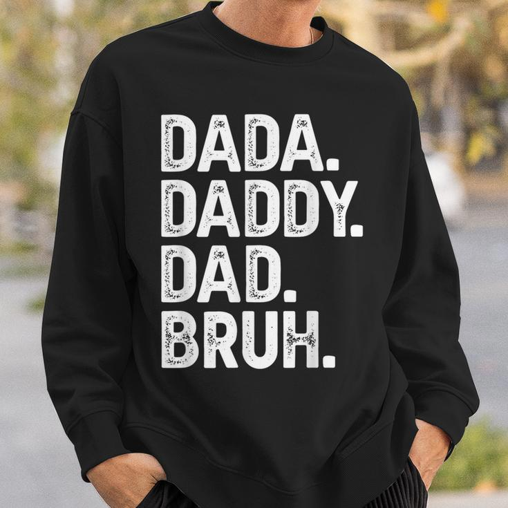 Dada Daddy Dad Bruh Fathers Day Dad Sweatshirt Gifts for Him