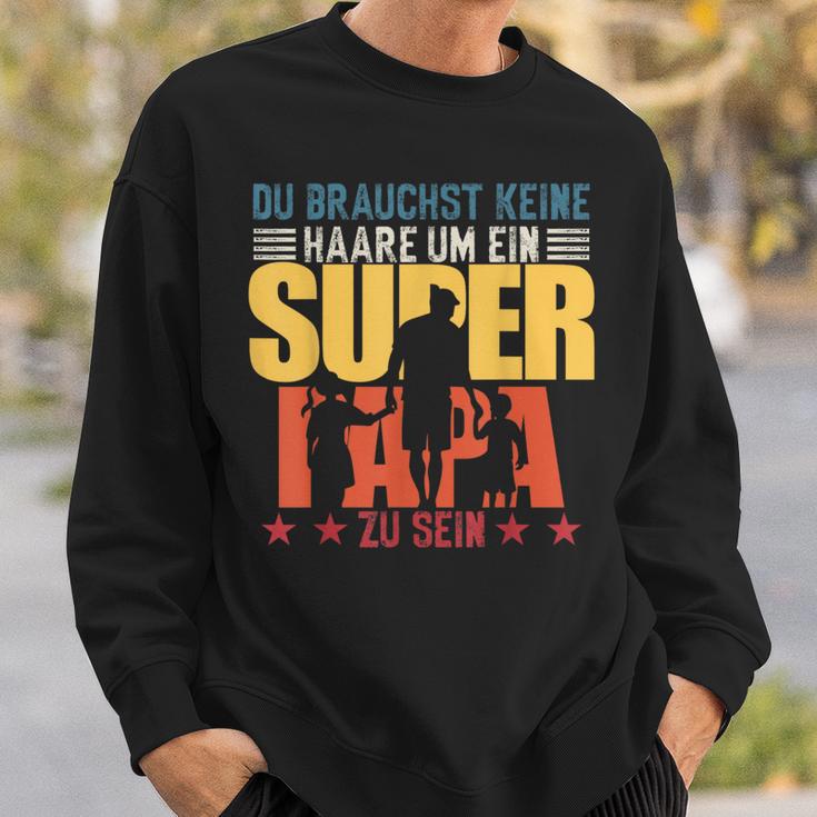 Dadatertag Keine Haare Um Ein Super Papa Zu Sein Sweatshirt Geschenke für Ihn