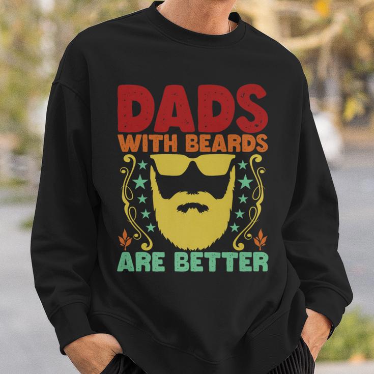 Dads With Beards Are Better Bearded Dad Father's Day Sweatshirt Gifts for Him