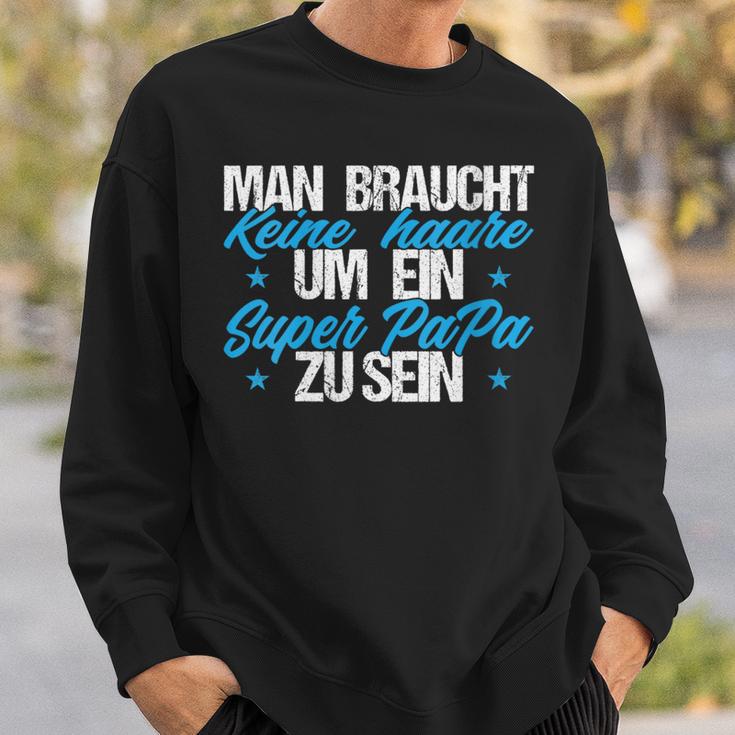 Damen Man Braucht Keine Haare Um Ein Super Papa Zu Sein Mit-Ausschnitt Sweatshirt Geschenke für Ihn