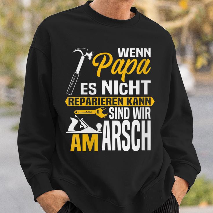 Damen Wenn Papa Es Nicht Reparieren Kann Sind Wir Am Arsch Mit-Ausschnitt Sweatshirt Geschenke für Ihn