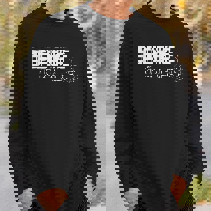 Danke Dankeschöndanke Für Alles Danklich German Language Sweatshirt Geschenke für Ihn