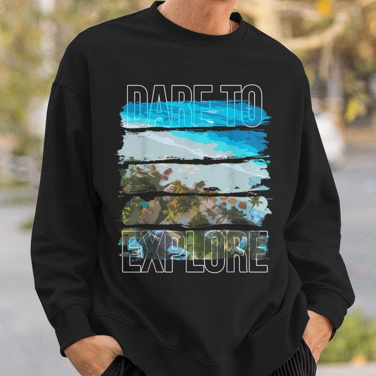 Dare To Explore Beach Sweatshirt Gifts for Him