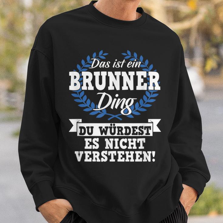 Das Ist Ein Brunner Ding Du Würdest Es Nicht Understand Sweatshirt Geschenke für Ihn