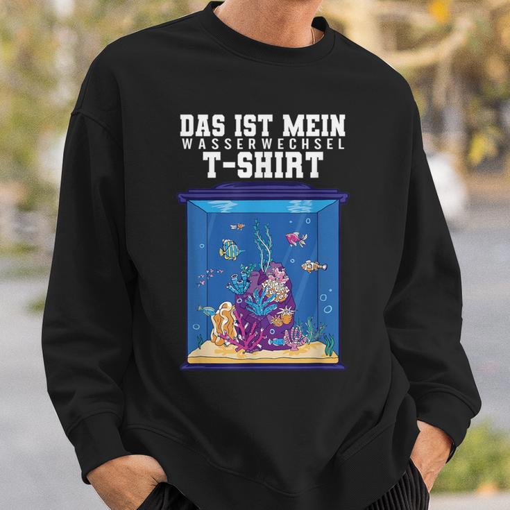 Das Ist Mein Wasserwechsel Das Ist Mein Wasserwechsel S Sweatshirt Geschenke für Ihn