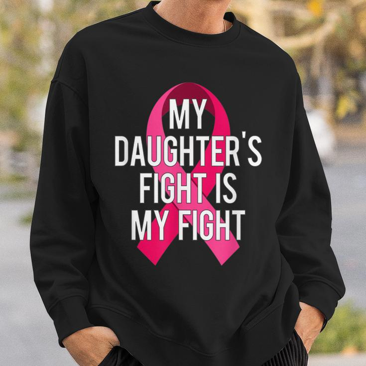 My Daughter's Fight Is My Fight Breast Cancer Support Sweatshirt Gifts for Him