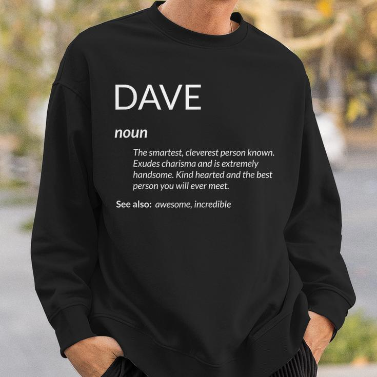 Dave Is The Best Name Definition David Dave Sweatshirt Gifts for Him