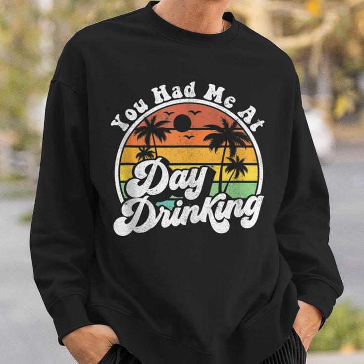 You Had Me At Day Drinking Retro Beach Summer Sweatshirt Gifts for Him