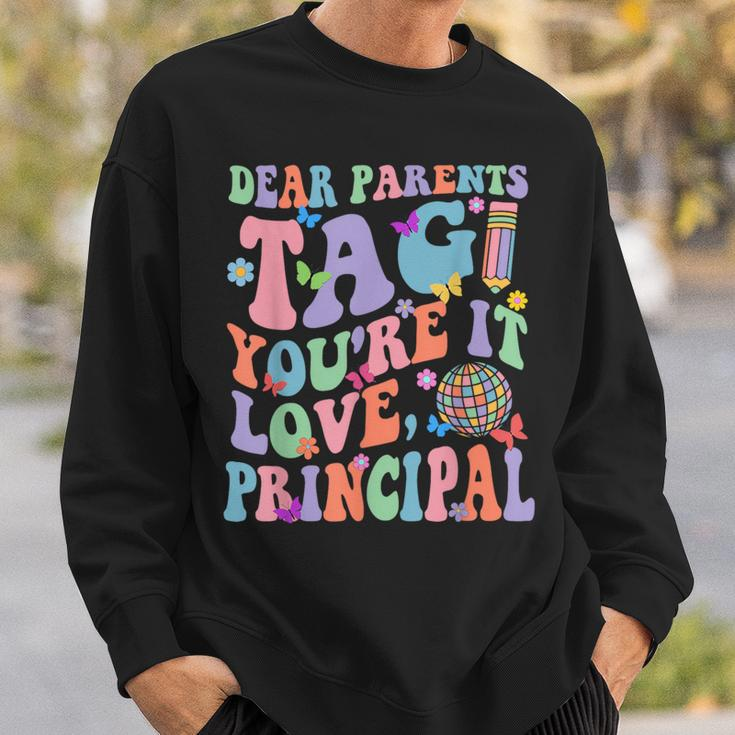 Dear Parents Tag You're It Love Principal Last Day Of School Sweatshirt Gifts for Him