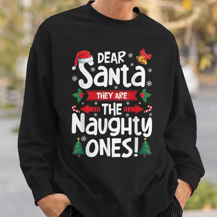 Dear Santa They Are The Naughty Ones Christmas Xmas Sweatshirt Gifts for Him