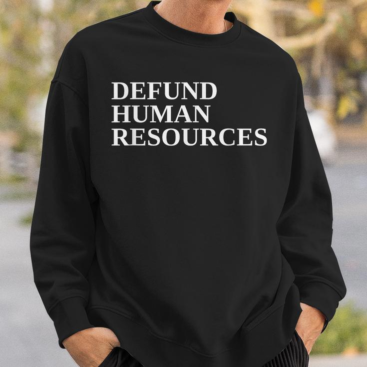 Defund Human Resources Sweatshirt Gifts for Him