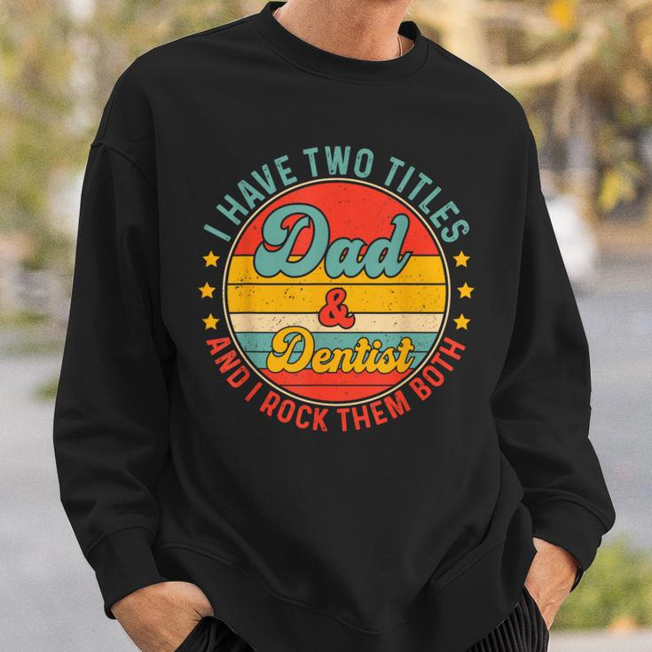 Dentist Dad Father Day For Dentist Fathers Sweatshirt Gifts for Him