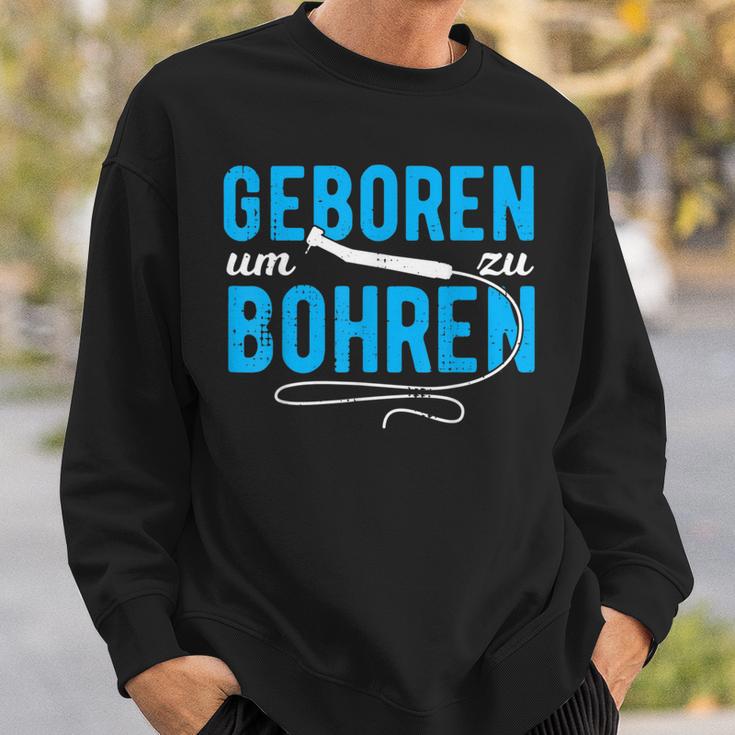 Dentist's Tentarzt Geboren Um Zu Bohr Dentizthhelferin Sweatshirt Geschenke für Ihn