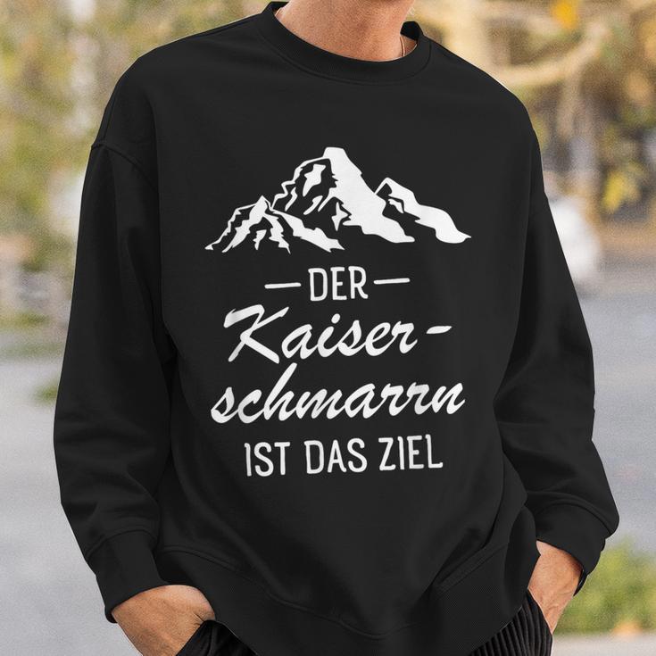 Der Kaiserschmarrn Ist Das Ziel Sweatshirt Geschenke für Ihn