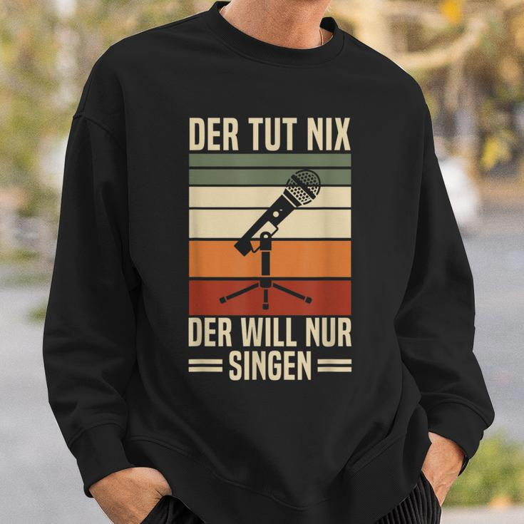 Der Tut Nix Der Will Nur Singen Singer Vocal Music Sweatshirt Geschenke für Ihn