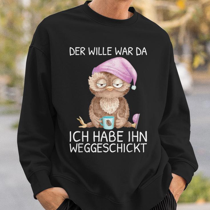 Der Wille War Da Ich Habe Him Wegsend Sweatshirt Geschenke für Ihn