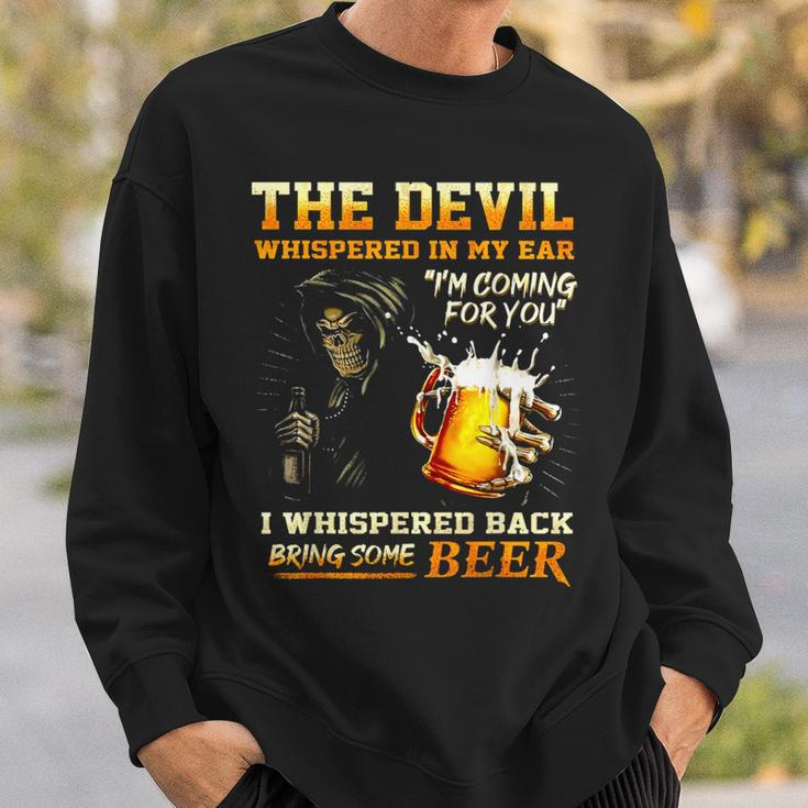 The Devil Whispered In My Ear I'm Coming For You Sweatshirt Gifts for Him