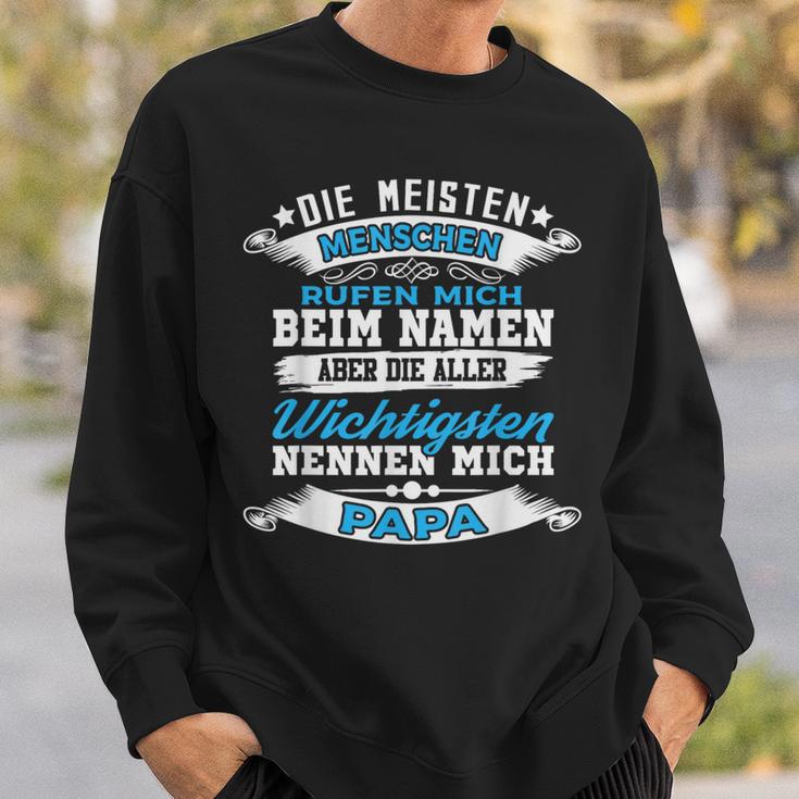 Die Meisten Menschen Rufen Mich Beim Name Papa Sweatshirt Geschenke für Ihn