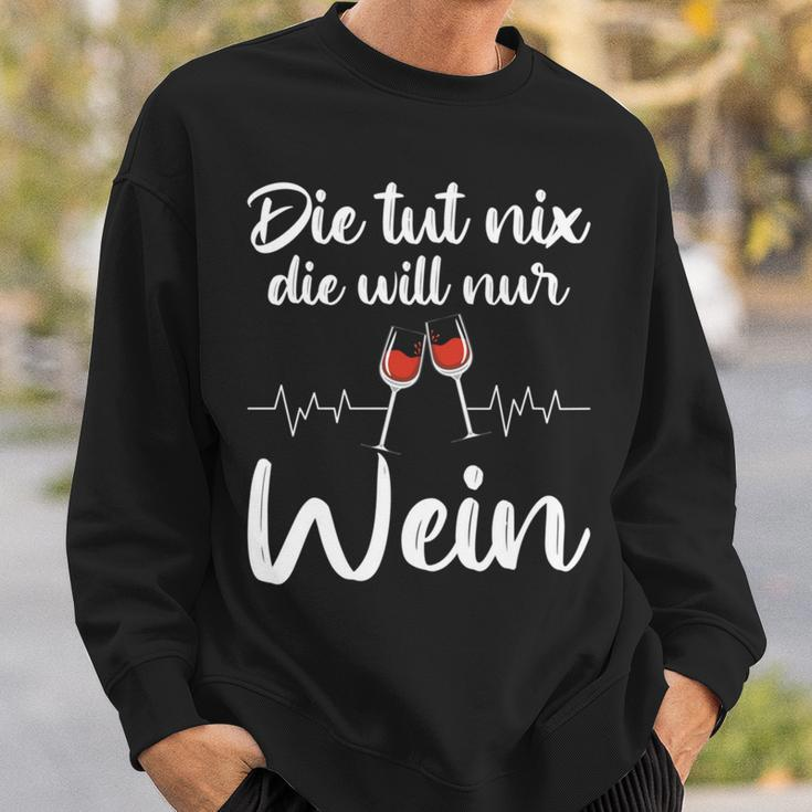 Die Tut Nix Die Will Nur Wein Lustiges Weinliebhaber Spruch Sweatshirt Geschenke für Ihn