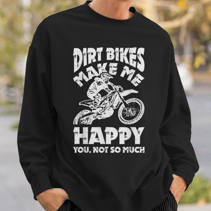 Dirt Bikes Make Me Happy Motocross Enduro Bike Rider Sweatshirt Gifts for Him