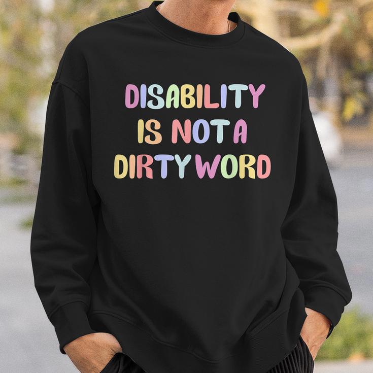 Disabled Is Not A Dirty Word Sweatshirt Gifts for Him