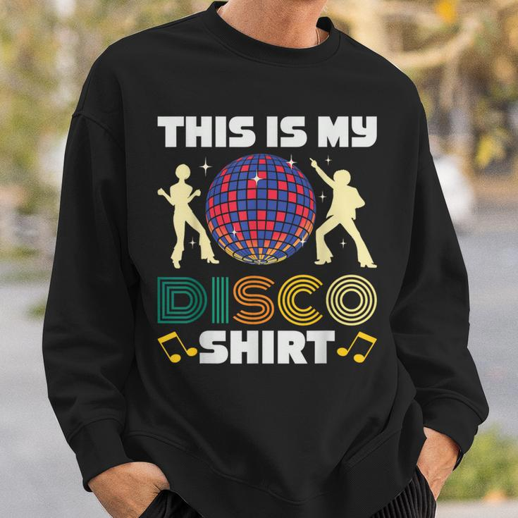 This Is My Disco Costume 1970S Funky 70 Styles Retro Sweatshirt Gifts for Him
