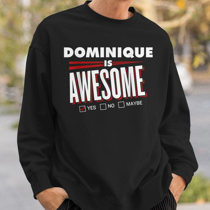 Dominique Is Awesome Family Friend Name Sweatshirt Gifts for Him